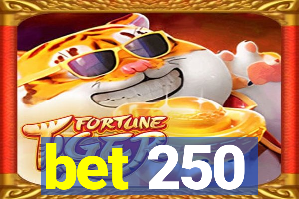 bet 250